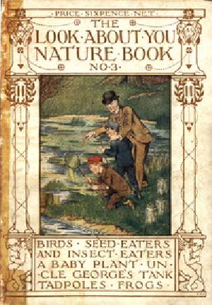 [Gutenberg 50237] • The 'Look About You' Nature Study Books, Book 3 [of 7]